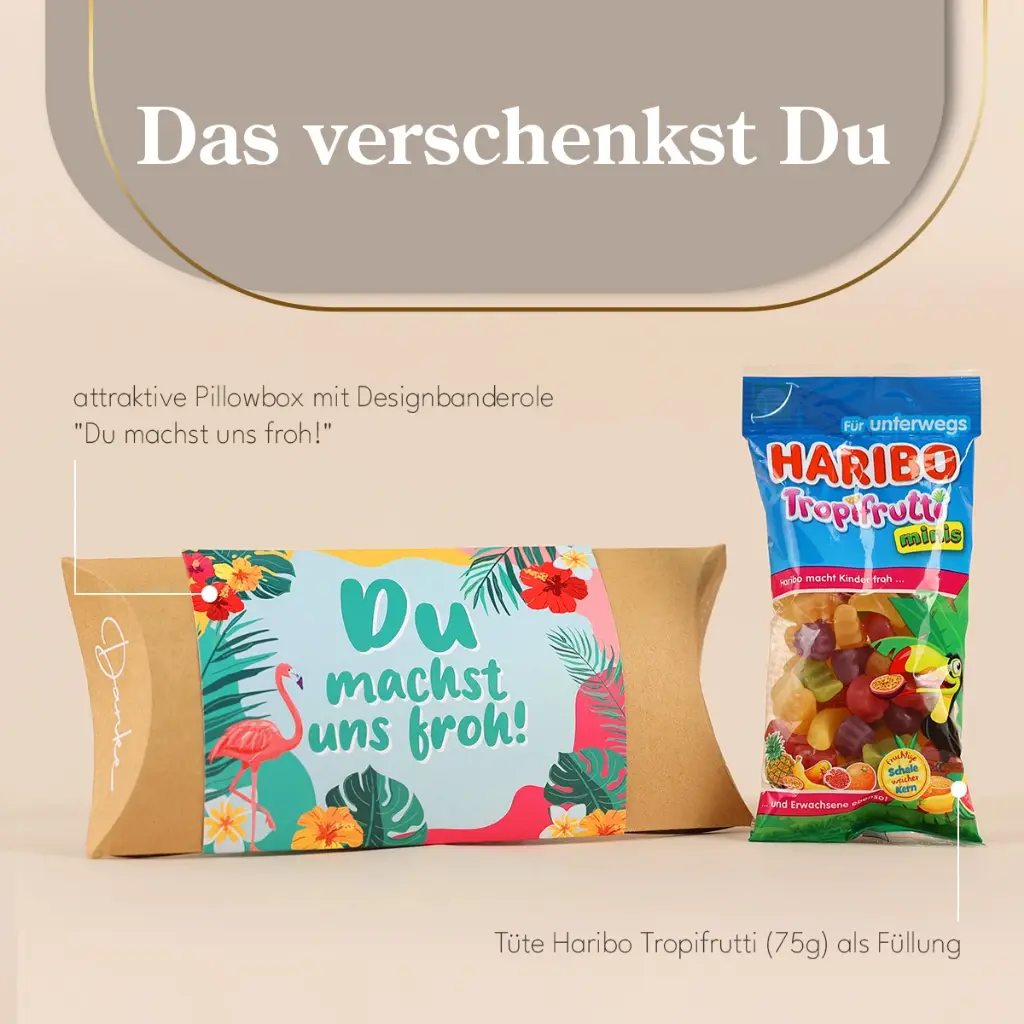 Pillowbox "Du machst uns froh" - Haribo Tropifrutti