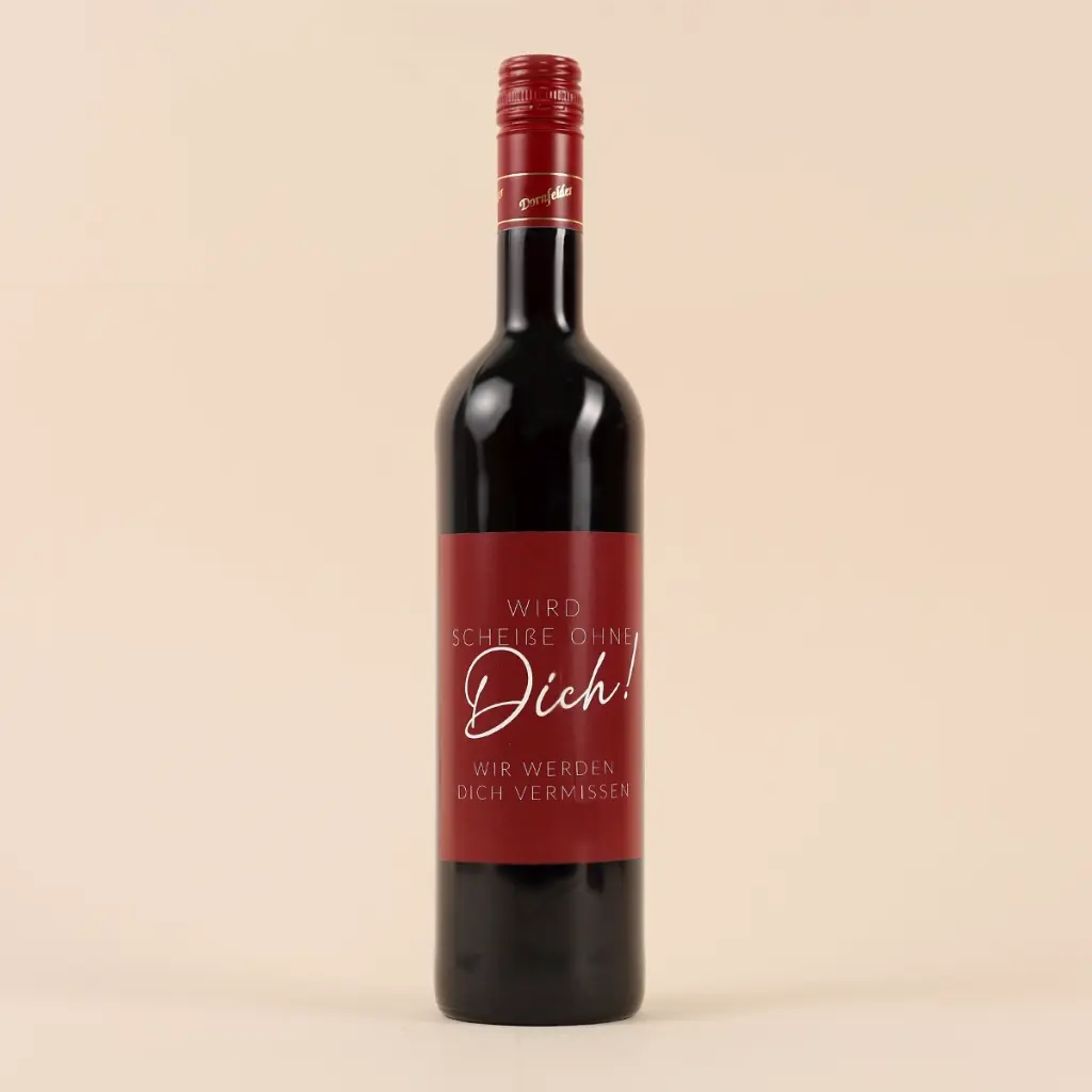 Wird scheiße ohne Dich! - Dornfelder Rotwein