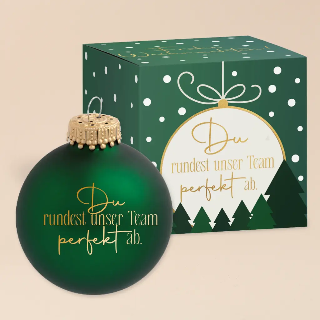 Weihnachtskugel "Du rundest unser Team perfekt ab!"
